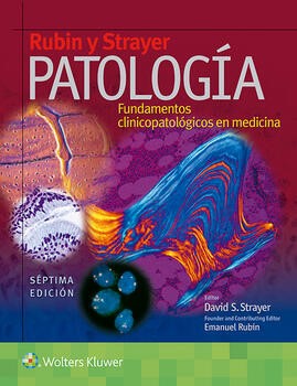 Rubin y Strayer. Patología Fundamentos clinico patológicos en medicina