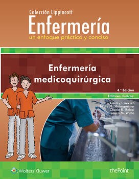 Lippincott Enfermería. Un enfoque práctico y conciso: Enfermería medicoquirúrgica