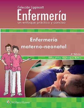 Lippincott Enfermería. Un enfoque práctico y conciso. Enfermería Materno-neonatal