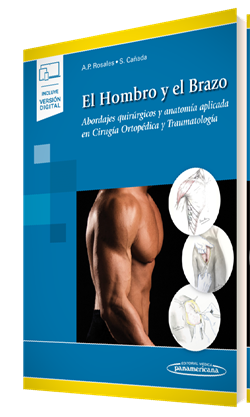 El Hombro y el Brazo Abordajes quirúrgicos y anatomía aplicada en Cirugía Ortopédica y Traumatología.