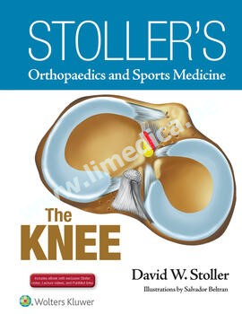 Stoller    Orthopaedics and Sports Medicine: The Knee Includes Stoller Lecture Videos and Stoller Notes