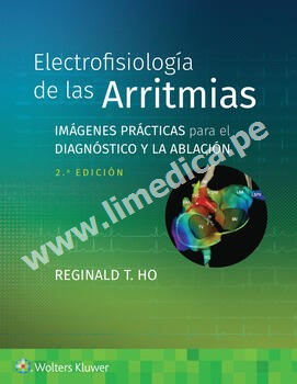 Electrofisiología de las arritmias. Imágenes prácticas para el diagnóstico y la ablación