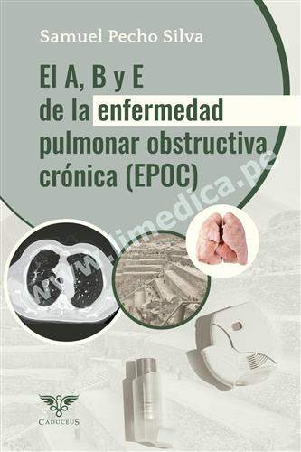 El A   B y E de la Enfermedad Pulmonar Obstructiva Crónica EPOC