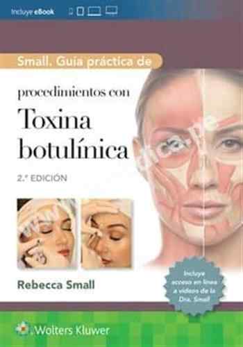 Small. Guía práctica de procedimientos con toxina botulínica